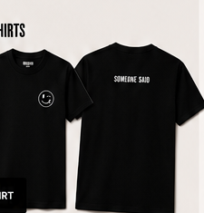 Someone Said T-shirt design with front logo and message on back